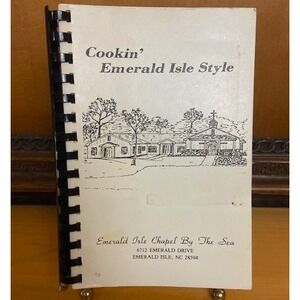 Cookin' Emerald Isle Style Chapel By The Sea North Carolina Community Cookbook